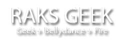 Raks Geek | Geek + Bellydance + Fire