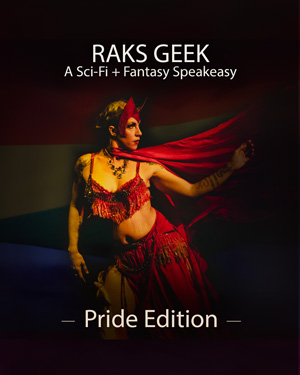 Raks Geek: Geek + Bellydance + Fire - Newport Theater: Nerd Bellydance and Fire Performance